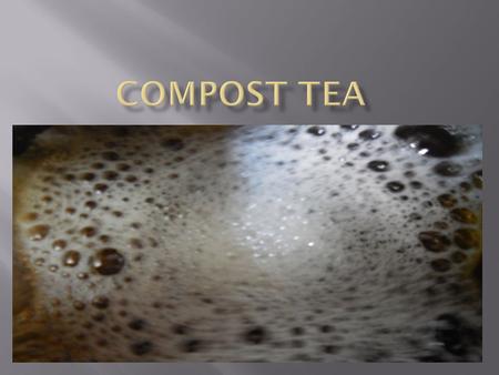 To balance the system Types of Compost Tea Brewers.