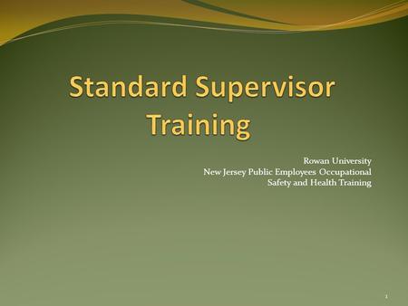Rowan University New Jersey Public Employees Occupational Safety and Health Training 1.