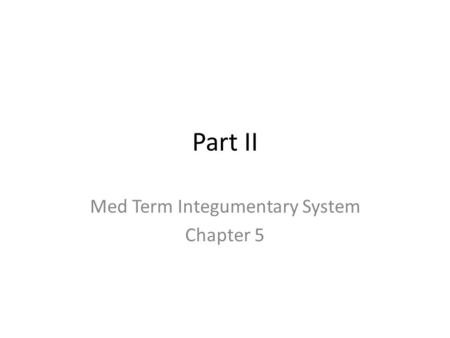 Part II Med Term Integumentary System Chapter 5. Kaposi’s Sarcoma Pronounced – (CAP-oh-seez sar-KOH-ma) Defined – Rare malignant lesions beginning as.