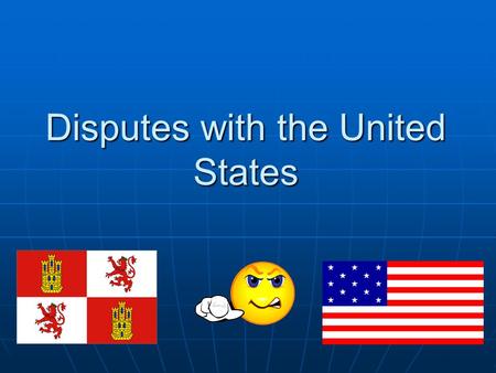 Disputes with the United States