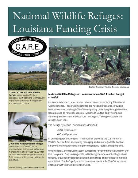 National Wildlife Refuges in Louisiana face a $76.1 million budget shortfall Louisiana is home to spectacular natural resources including 25 national wildlife.