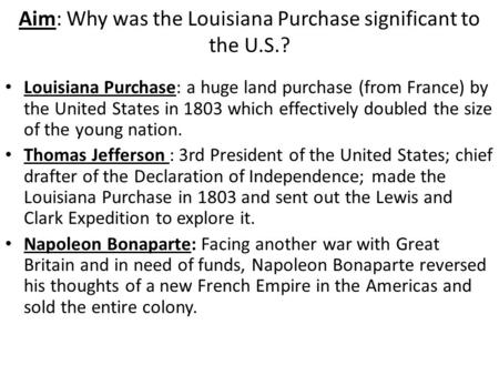 Aim: Why was the Louisiana Purchase significant to the U.S.?