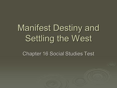 Manifest Destiny and Settling the West