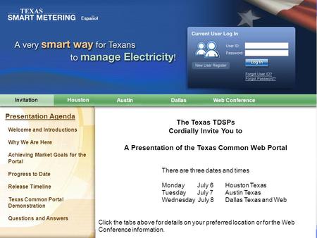 Texas Common AMS Web Portal and Data Repository © Copyright IBM Corporation 2009 Espanol ~ The Texas TDSPs Cordially Invite You to A Presentation of the.