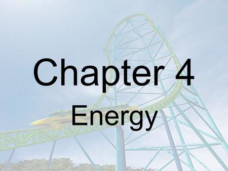 Chapter 4 Energy. The Nature of Energy What is energy? Energy is the ability to do work. Energy is the ability to cause a change. Examples: –Baseball.