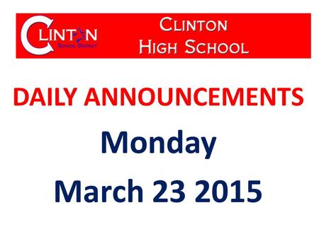 DAILY ANNOUNCEMENTS Monday March 23 2015. WE OWN OUR DATA Updated 03-05-15 Student Population: 573 Students with Perfect Attendance: 58 Students with.