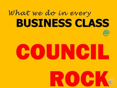 BUSINESS BUSINESS COUNCIL ROCK What we do in every.