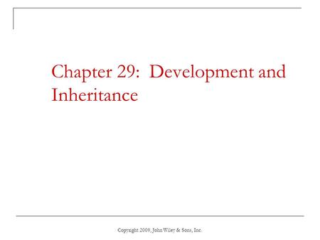 Chapter 29: Development and Inheritance