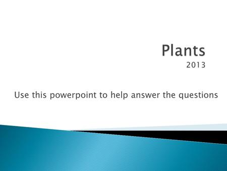 Use this powerpoint to help answer the questions