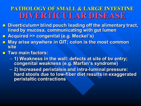 PATHOLOGY OF SMALL & LARGE INTESTINE DIVERTICULAR DISEASE