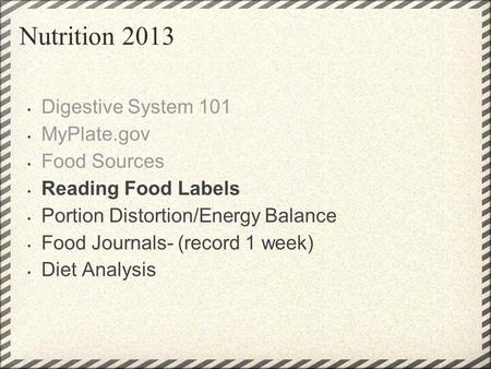 Nutrition 2013 Digestive System 101 MyPlate.gov Food Sources