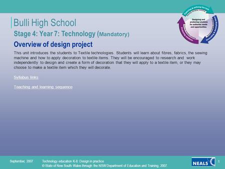 Bulli High School September, 2007Technology education K-8: Design in practice © State of New South Wales through the NSW Department of Education and Training,