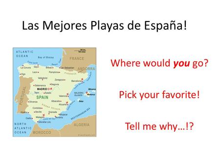Las Mejores Playas de España! Where would you go? Pick your favorite! Tell me why…!?