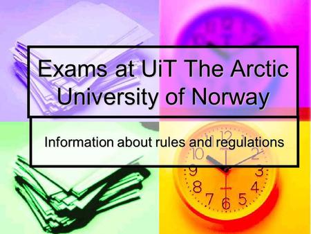 Exams at UiT The Arctic University of Norway Information about rules and regulations.