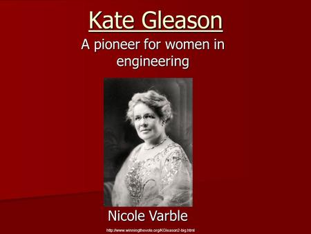 Kate Gleason A pioneer for women in engineering  Nicole Varble.