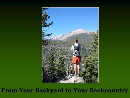 LNT From Your Backyard to Your Backcountry LNT Troop Training on.