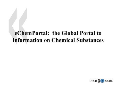 1 eChemPortal: the Global Portal to Information on Chemical Substances.