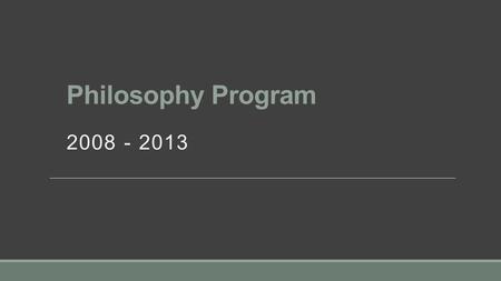 Philosophy Program 2008 - 2013. Faculty and Courses Carlos Colombetti (full time) Anton Zoughbie (part time) Three courses are offered every semester: