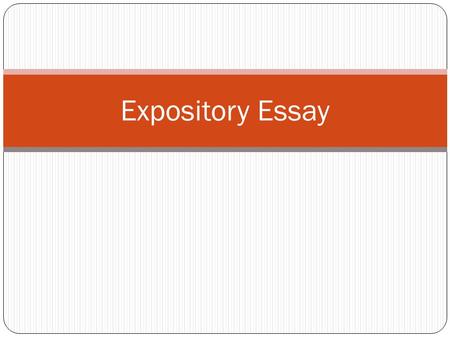 Expository Essay. What is it?Purpose What isn’t it? StructureExample.