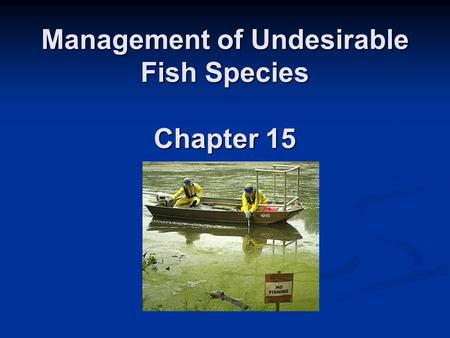 Management of Undesirable Fish Species Chapter 15.