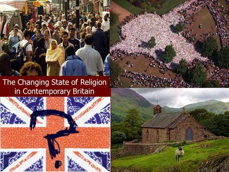 The Changing State of Religion in Contemporary Britain.