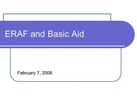 ERAF and Basic Aid February 7, 2006.
