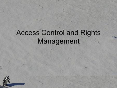 Access Control and Rights Management. Legal and Technical Issues Legal: When is a resource available to digitize and make available. What requirements.