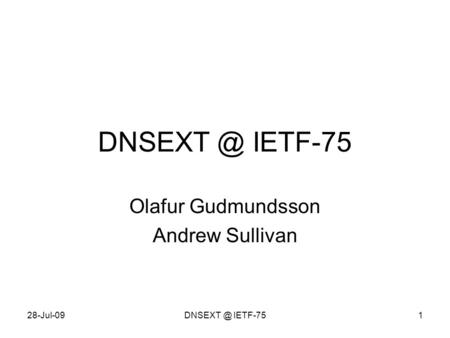IETF-751 Olafur Gudmundsson Andrew Sullivan.
