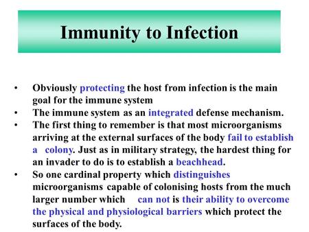 Obviously protecting the host from infection is the main goal for the immune system The immune system as an integrated defense mechanism. The first thing.