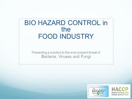 BIO HAZARD CONTROL in the FOOD INDUSTRY