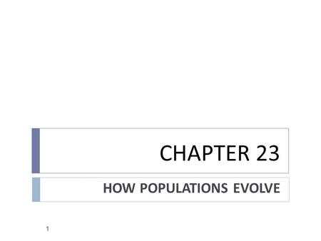 HOW POPULATIONS EVOLVE