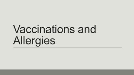Vaccinations and Allergies. 1.Active Immunity “actively” producing antibodies to fight infection. Ex: You have a throat infection and you are actively.