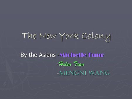 By the Asians -Michelle Tung -Helen Tran -Mengni Wang