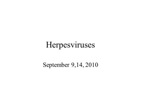 Herpesviruses September 9,14, 2010. Shanthi and Kumari, December 1993 –April 1995 Smithsonian National Zoological Park, Washington.
