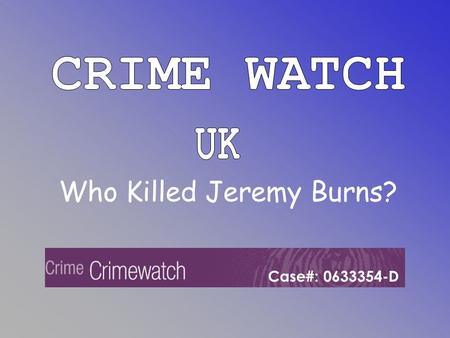 Who Killed Jeremy Burns?