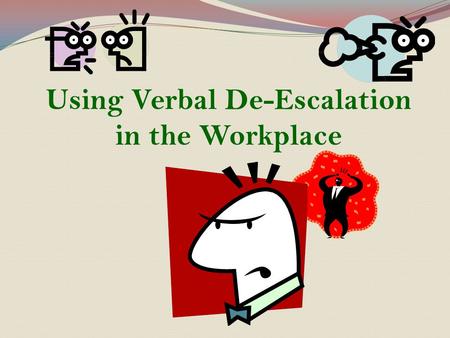 Using Verbal De-Escalation