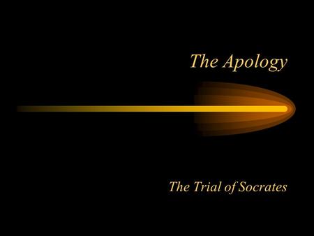 The Apology The Trial of Socrates. Background – on the negative side By 399, there was a growing dissatisfaction with Socrates “the gadfly”, who went.