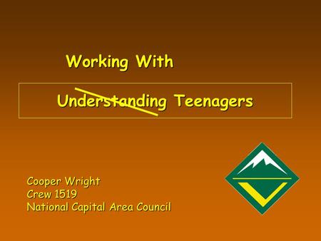 Understanding Teenagers Working With Cooper Wright Crew 1519 National Capital Area Council.