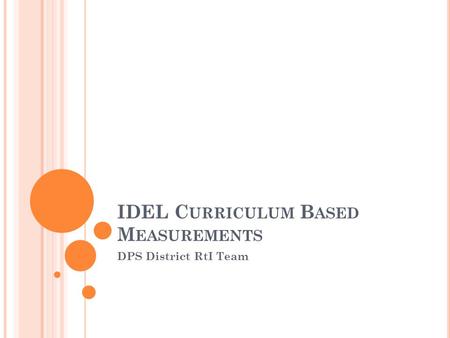 IDEL Curriculum Based Measurements