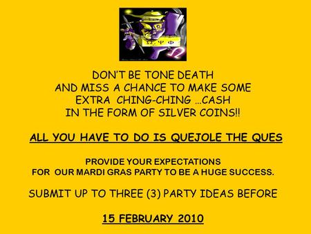 DON’T BE TONE DEATH AND MISS A CHANCE TO MAKE SOME EXTRA CHING-CHING …CASH IN THE FORM OF SILVER COINS!! ALL YOU HAVE TO DO IS QUEJOLE THE QUES PROVIDE.