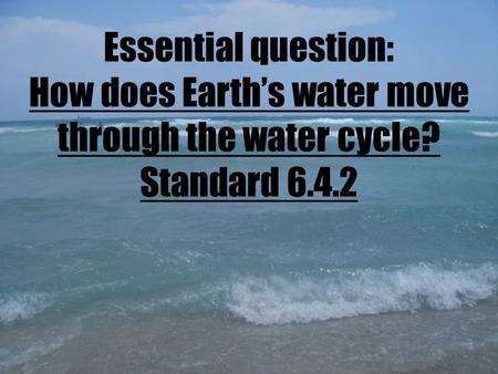 Earth’s surface is covered mainly by water.