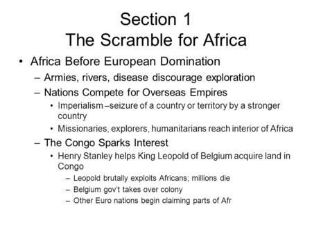 Africa Before European Domination –Armies, rivers, disease discourage exploration –Nations Compete for Overseas Empires Imperialism –seizure of a country.