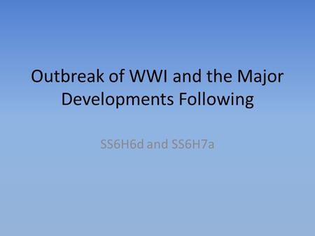 Outbreak of WWI and the Major Developments Following