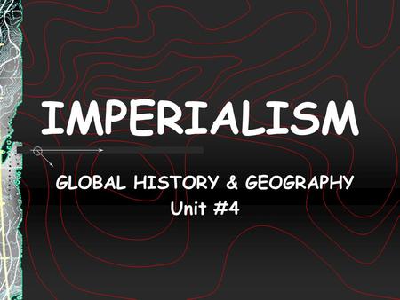 GLOBAL HISTORY & GEOGRAPHY Unit #4