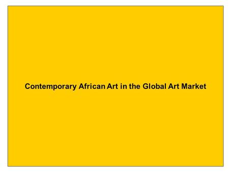 Contemporary African Art in the Global Art Market.