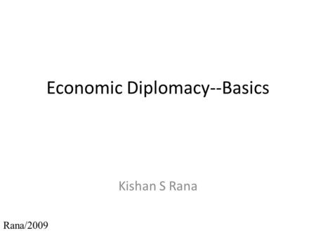 Economic Diplomacy--Basics Kishan S Rana Rana/2009.