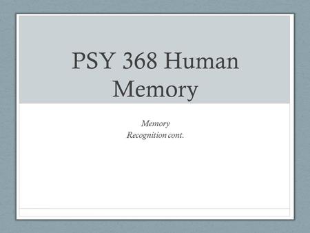 Memory Recognition cont.