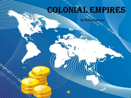 Colonial Empires By Phillip Ramsey Review of the Age of Exploration In the 1400’s, Europeans explored the world for many reasons: * to find a sea route.