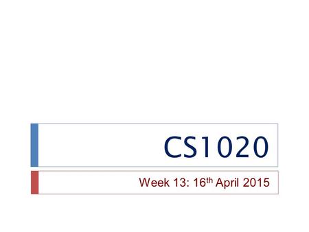CS1020 Week 13: 16 th April 2015. Contents  Sit-in Lab #4 2.