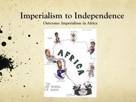 Imperialism to Independence